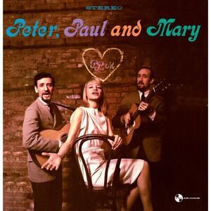Peter, Paul and Mary - Peter Paul & Mary - Limited 180-Gram Vinyl with Bonus